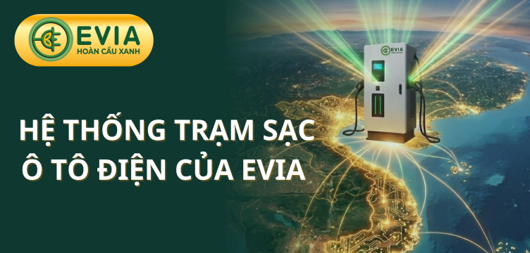 Tổng hợp mạng lưới trạm sạc ô tô điện EVIA: TP.HCM, Củ Chi và Tây Ninh